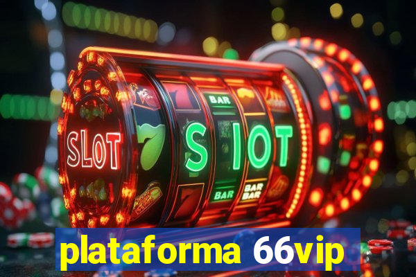 plataforma 66vip